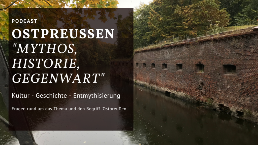Bildcover für den gesamten Podcast Ostpreussen Mythos Historie Gegenwart
